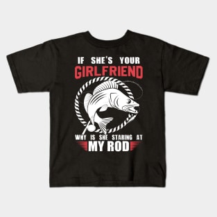 If She's Your Girlfriend Kids T-Shirt